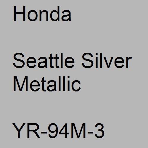 Honda, Seattle Silver Metallic, YR-94M-3.